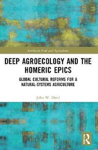 bokomslag Deep Agroecology and the Homeric Epics