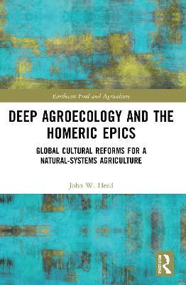 Deep Agroecology and the Homeric Epics 1