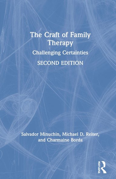Salvador Minuchin, Michael D. Reiter, Charmaine Borda - Craft of Family Therapy, Inbunden