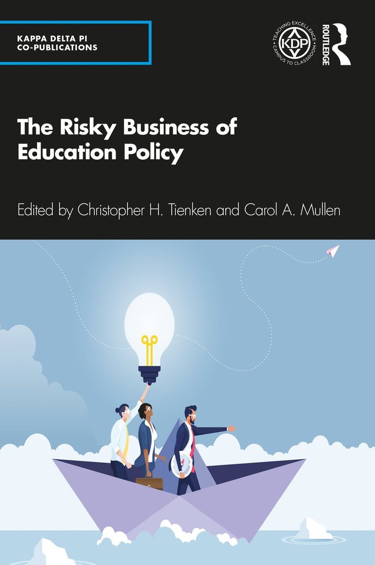 Christopher H. Tienken, Carol A. Mullen, USA) Tienken, Christopher H. (Seton Hall University, USA) Mullen, Carol A. (Virginia Tech - Risky Business of Education Policy, Häftad