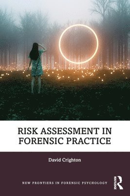 Risk Assessment in Forensic Practice 1