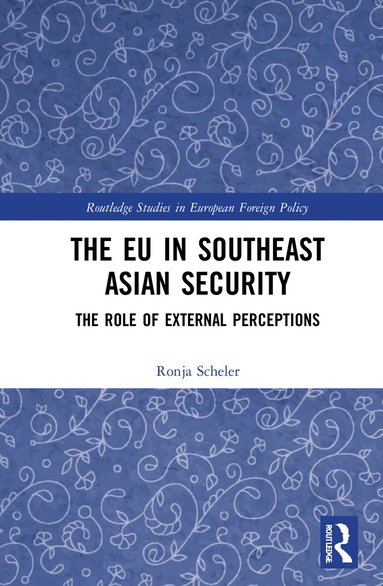 Ronja Scheler - EU in Southeast Asian Security, Inbunden