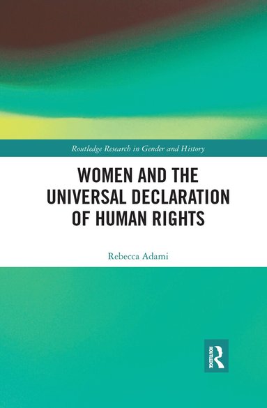 Rebecca Adami - Women and the Universal Declaration of Human Rights, Häftad