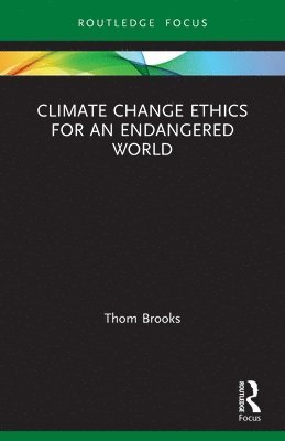 Climate Change Ethics for an Endangered World 1
