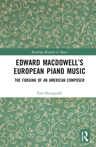 bokomslag Edward MacDowell's European Piano Music
