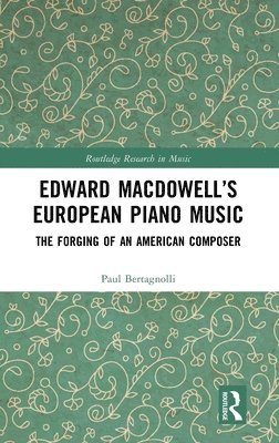 Edward MacDowells European Piano Music 1