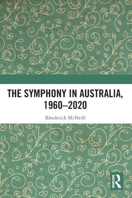 Rhoderick McNeill, Rhoderick Mcneill - Symphony in Australia, 1960-2020, Häftad