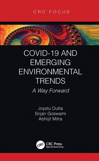 Joystu Dutta, Srijan Goswami, Abhijit Mitra - COVID-19 and Emerging Environmental Trends, Inbunden