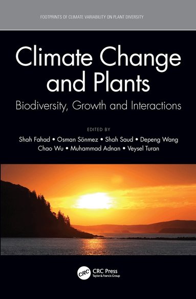 Shah Fahad, Osman Sonmez, Shah Saud, Depeng Wang, Chao Wu, Muhammad Adnan, Veysel Turan - Climate Change and Plants, Inbunden
