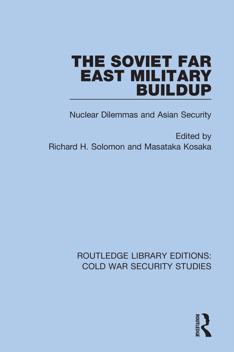 Richard H. Solomon, Masataka Kosaka - Soviet Far East Military Buildup, Häftad