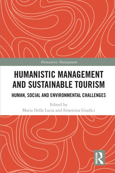 Maria Della Lucia, Ernestina Giudici - Humanistic Management and Sustainable Tourism, Häftad