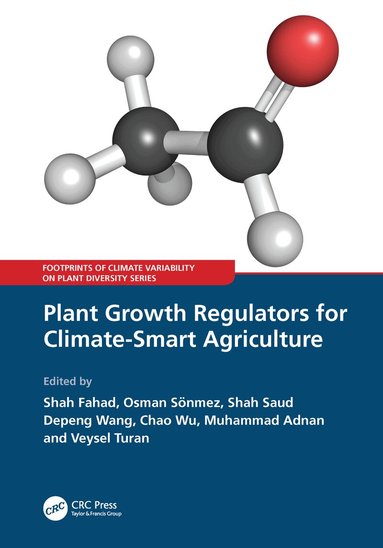 Shah Fahad, Osman Sonmez, Shah Saud, Depeng Wang, Chao Wu, Muhammad Adnan, Veysel Turan - Plant Growth Regulators for Climate-Smart Agriculture, Inbunden