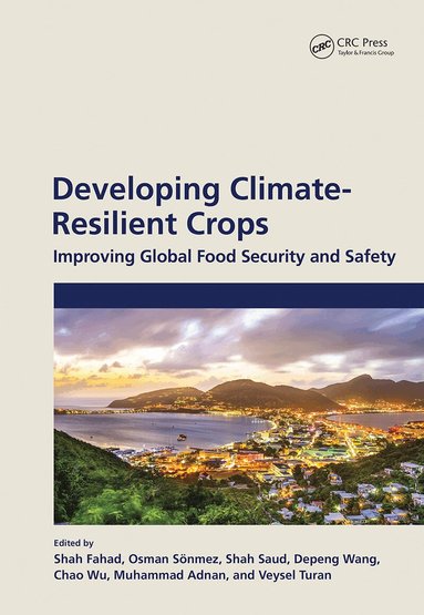 Shah Fahad, Osman Sonmez, Shah Saud, Depeng Wang, Chao Wu, Muhammad Adnan, Veysel Turan - Developing Climate-Resilient Crops, Inbunden