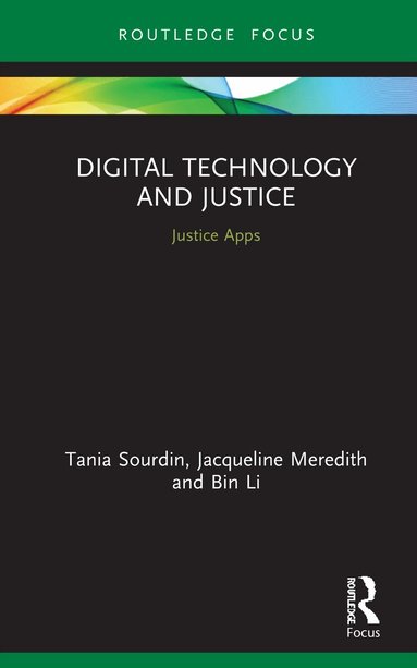 Tania Sourdin, Jacqueline Meredith, Bin Li - Digital Technology and Justice, Inbunden