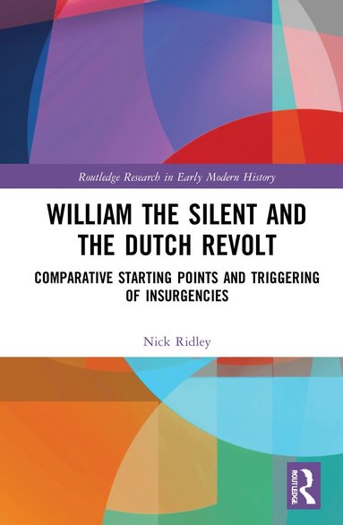 bokomslag William the Silent and the Dutch Revolt