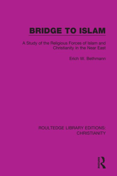 Erich W. Bethmann - Bridge to Islam, Inbunden