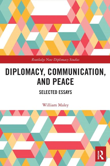 William Maley - Diplomacy, Communication, and Peace, Häftad