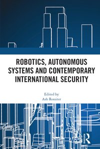 bokomslag Robotics, Autonomous Systems and Contemporary International Security