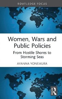 bokomslag Women, Wars and Public Policies