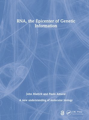 RNA, the Epicenter of Genetic Information 1