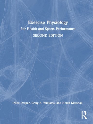 Nick Draper, Craig Williams, Helen Marshall - Exercise Physiology, Inbunden