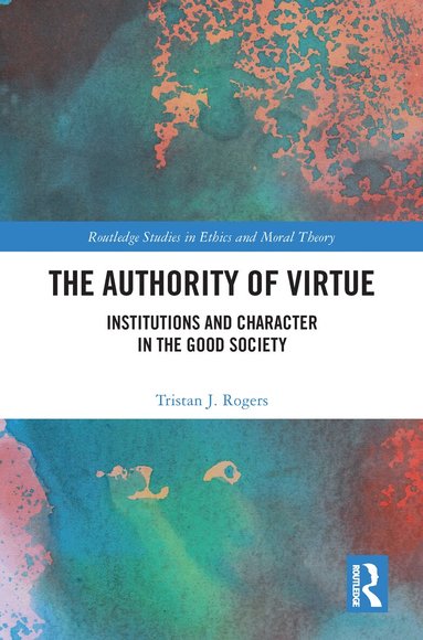 Tristan J. Rogers - Authority of Virtue, Häftad