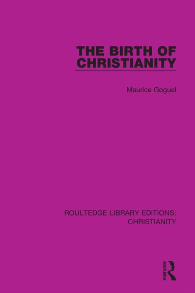 Maurice Goguel - Birth of Christianity, Inbunden