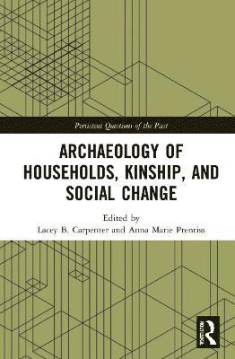bokomslag Archaeology of Households, Kinship, and Social Change