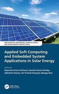 bokomslag Applied Soft Computing and Embedded System Applications in Solar Energy