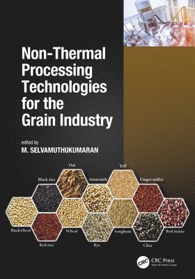 M. Selvamuthukumaran - Non-Thermal Processing Technologies for the Grain Industry, Häftad