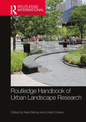 Kate Bishop, Linda Corkery - Routledge Handbook of Urban Landscape Research, Inbunden