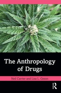 bokomslag The Anthropology of Drugs
