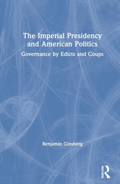bokomslag Imperial Presidency and American Politics