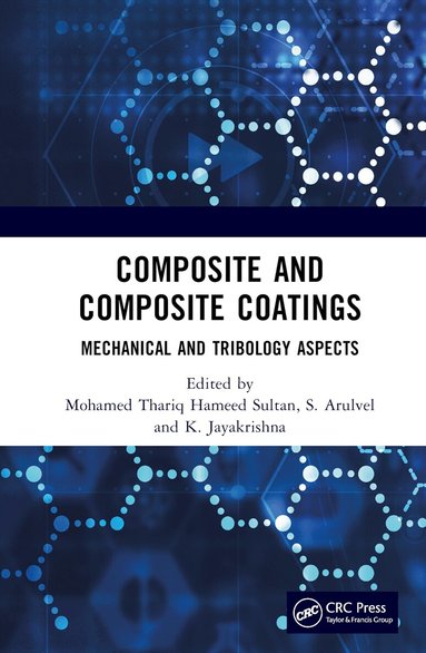 Mohamed Thariq Hameed Sultan, S. Arulvel, K. Jayakrishna - Composite and Composite Coatings, Inbunden