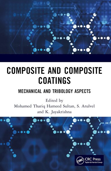 Mohamed Thariq Hameed Sultan, S. Arulvel, K. Jayakrishna - Composite and Composite Coatings, Häftad