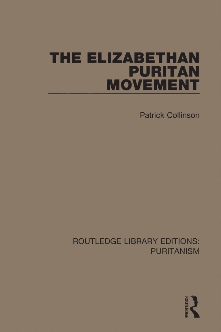 Patrick Collinson - Elizabethan Puritan Movement, Inbunden