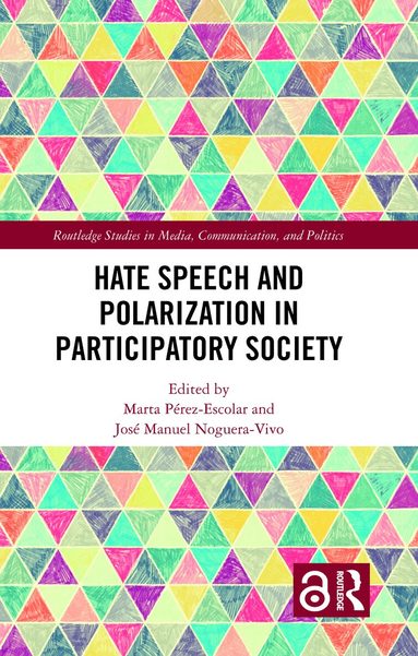 Marta Pérez-Escolar, José Manuel Noguera-Vivo - Hate Speech and Polarization in Participatory Society, Inbunden