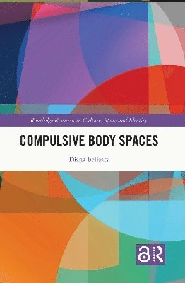 Diana Beljaars - Compulsive Body Spaces, Häftad