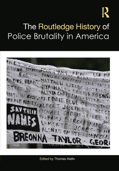 Thomas Aiello - Routledge History of Police Brutality in America, Inbunden