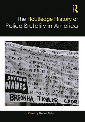 The Routledge History of Police Brutality in America 1