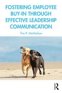bokomslag Fostering Employee Buy-in Through Effective Leadership Communication