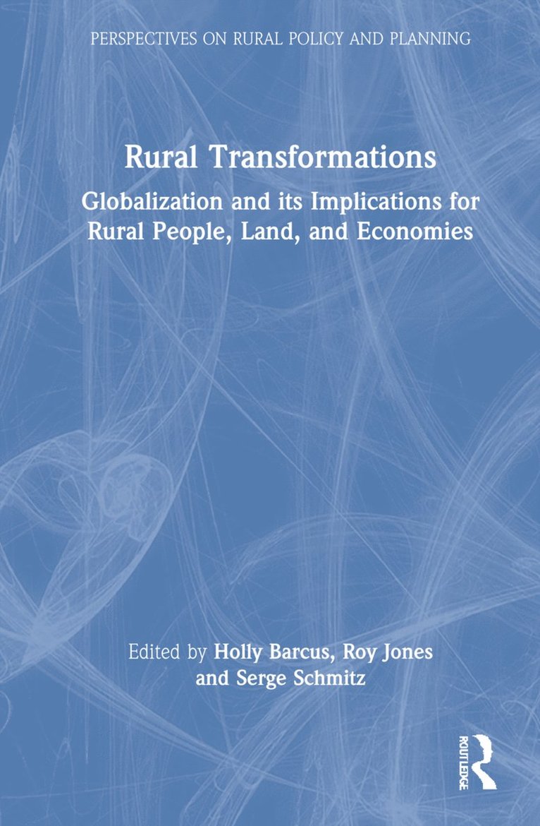 Holly Barcus, Roy Jones, Serge Schmitz, USA) Barcus, Holly (Macalester College, Australia) Jones, Roy (Curtin University - Rural Transformations, Inbunden