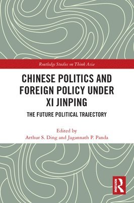 Chinese Politics and Foreign Policy under Xi Jinping 1