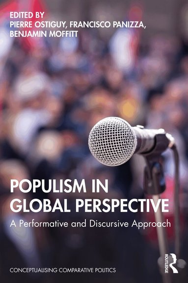 Pierre Ostiguy, Francisco Panizza, Benjamin Moffitt - Populism in Global Perspective, Häftad