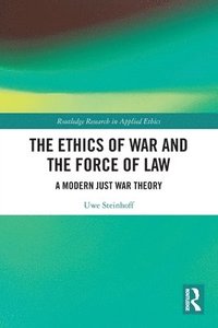 bokomslag The Ethics of War and the Force of Law