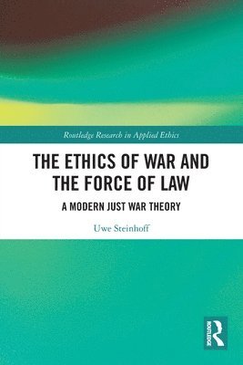 The Ethics of War and the Force of Law 1