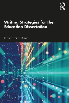 Writing Strategies for the Education Dissertation 1