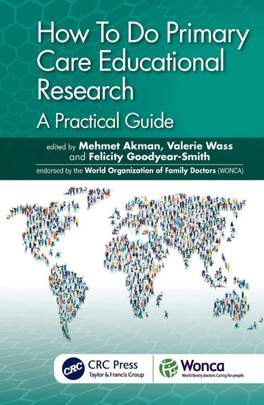 Mehmet Akman, Valerie Wass, Felicity Goodyear-Smith - How To Do Primary Care Educational Research, Inbunden