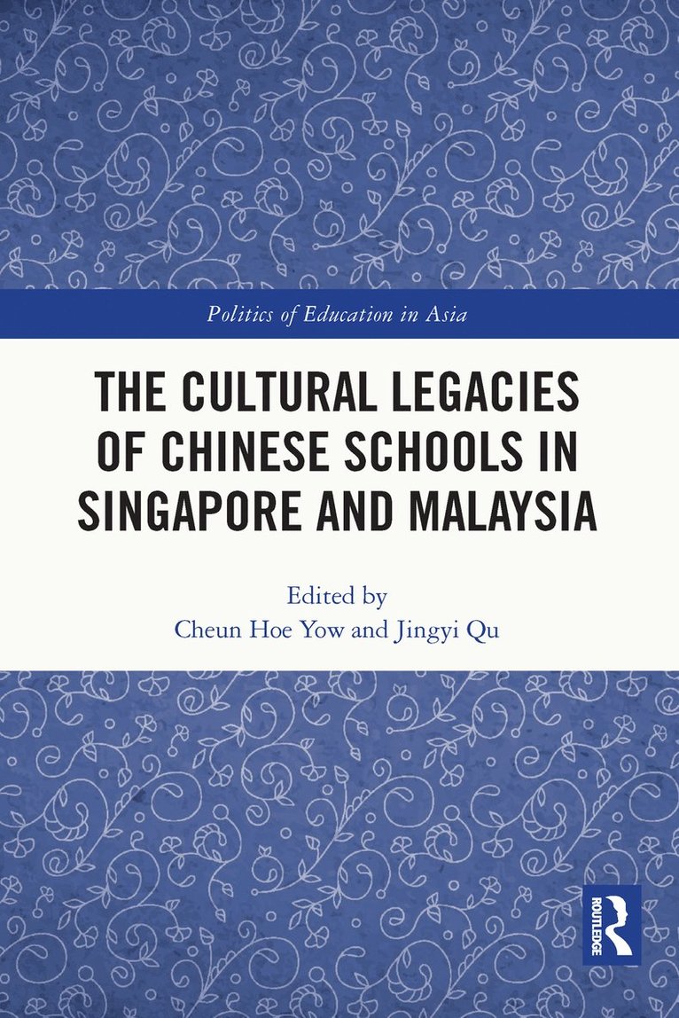 Cheun Hoe Yow, Jingyi Qu - Cultural Legacies of Chinese Schools in Singapore and Malaysia, Häftad