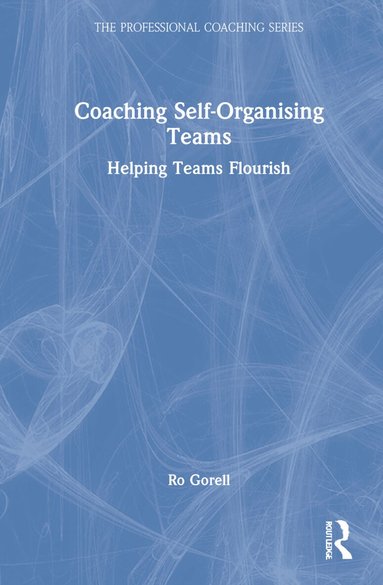 Ro Gorell - Coaching Self-Organising Teams, Inbunden